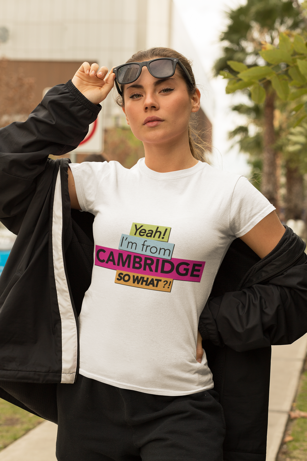 Yeah! I’m From Cambridge! So What!